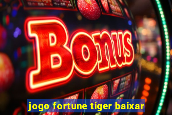 jogo fortune tiger baixar