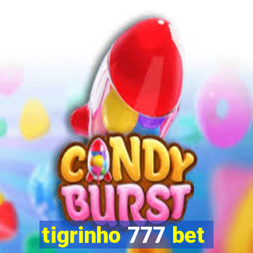 tigrinho 777 bet