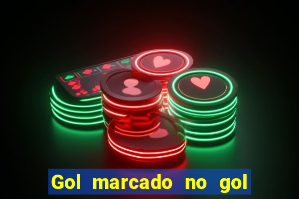 Gol marcado no gol marcado betano