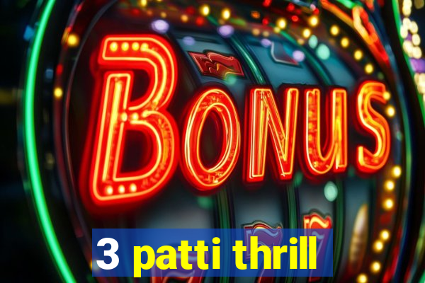 3 patti thrill