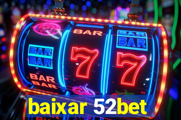 baixar 52bet