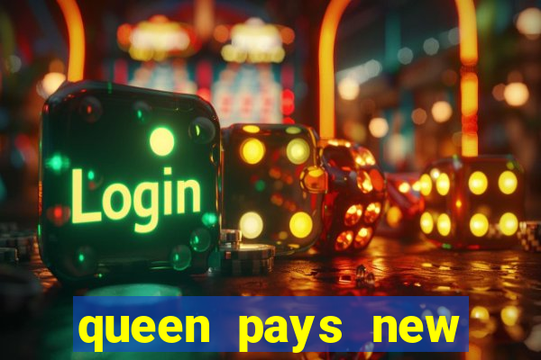 queen pays new slot release