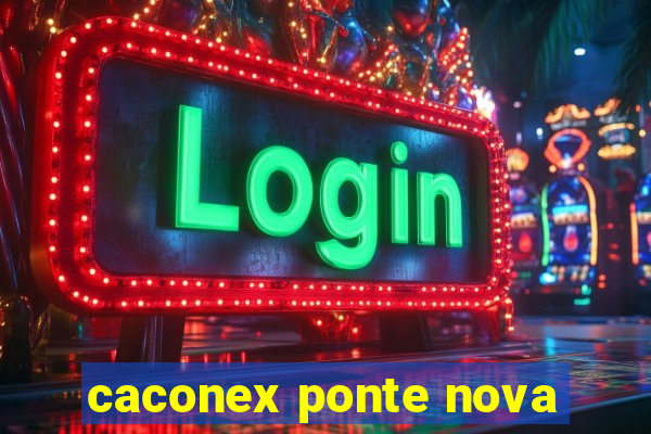 caconex ponte nova