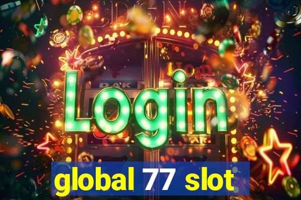 global 77 slot