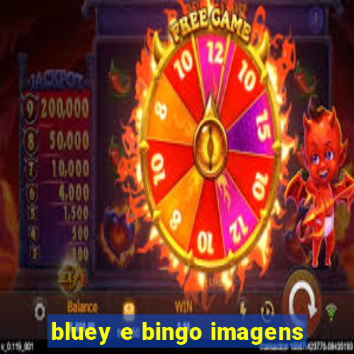 bluey e bingo imagens