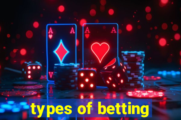 types of betting