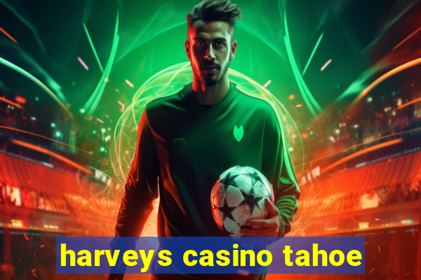 harveys casino tahoe