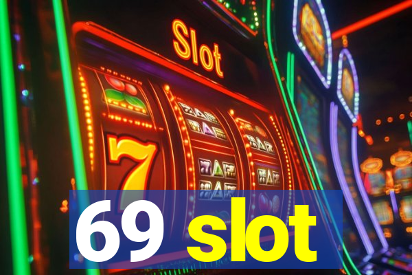 69 slot