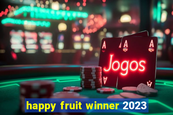 happy fruit winner 2023