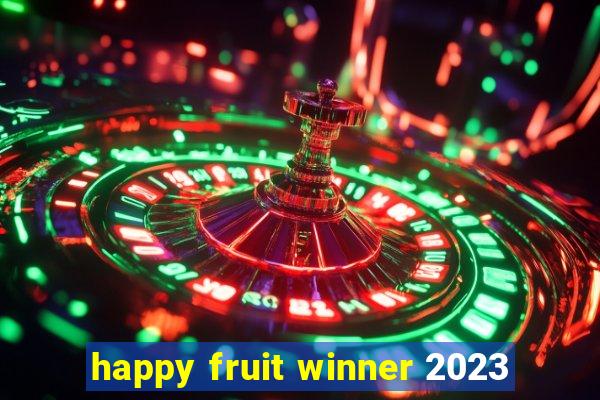 happy fruit winner 2023