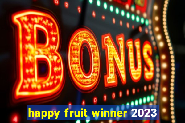 happy fruit winner 2023