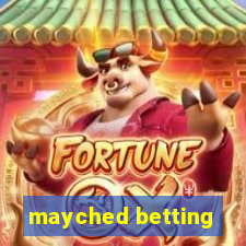 mayched betting