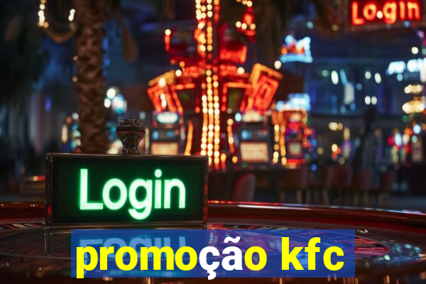 promoção kfc