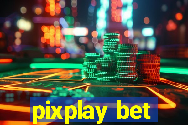 pixplay bet