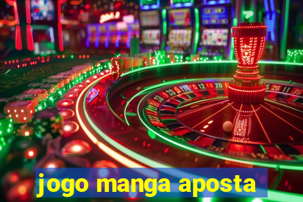 jogo manga aposta