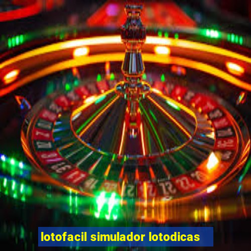 lotofacil simulador lotodicas