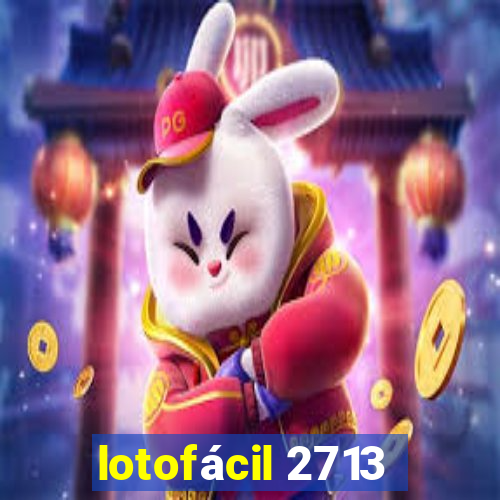 lotofácil 2713