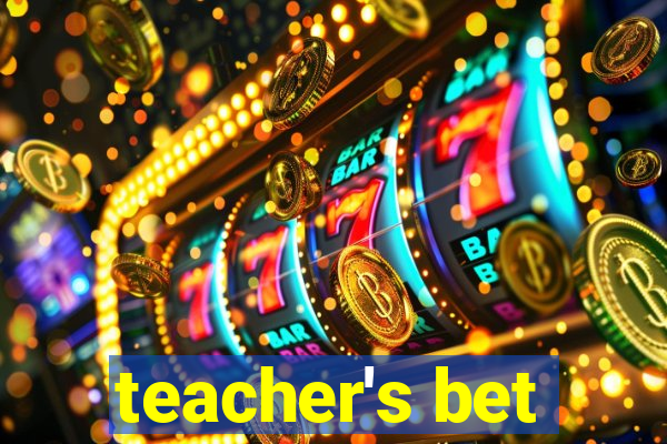 teacher's bet