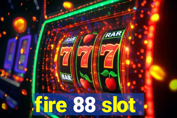 fire 88 slot