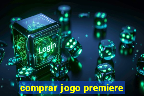 comprar jogo premiere