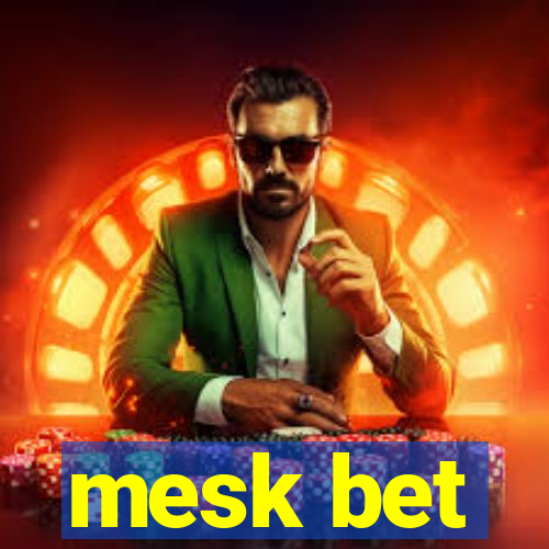 mesk bet