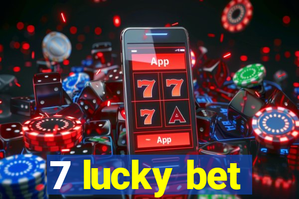 7 lucky bet