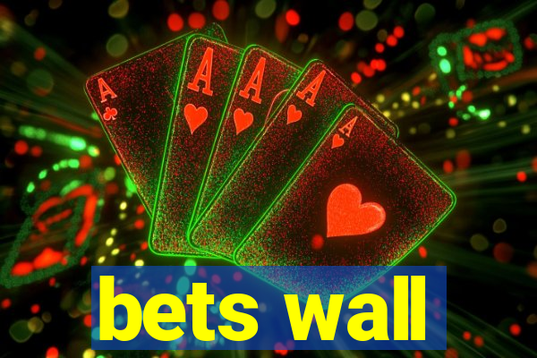 bets wall