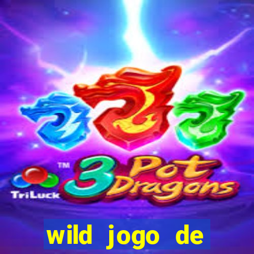 wild jogo de aposta tigre