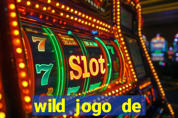 wild jogo de aposta tigre