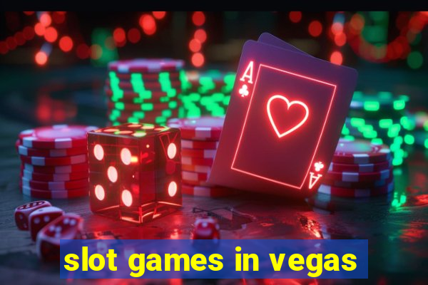 slot games in vegas