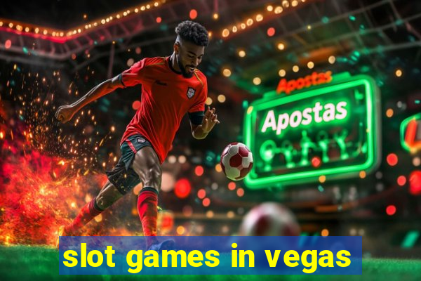 slot games in vegas