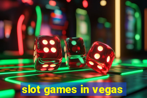 slot games in vegas