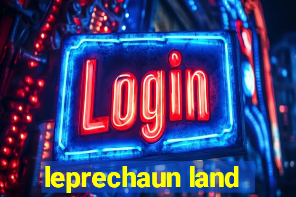 leprechaun land