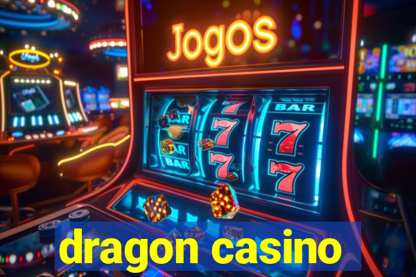 dragon casino