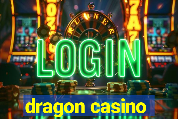 dragon casino