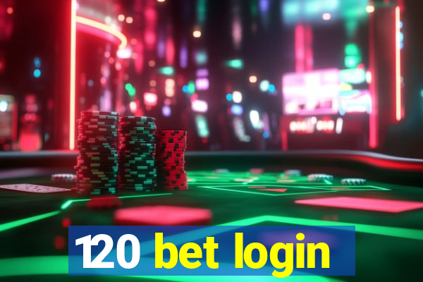 120 bet login