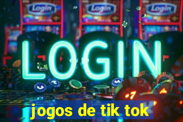 jogos de tik tok