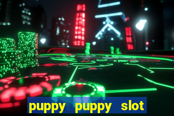 puppy puppy slot free play