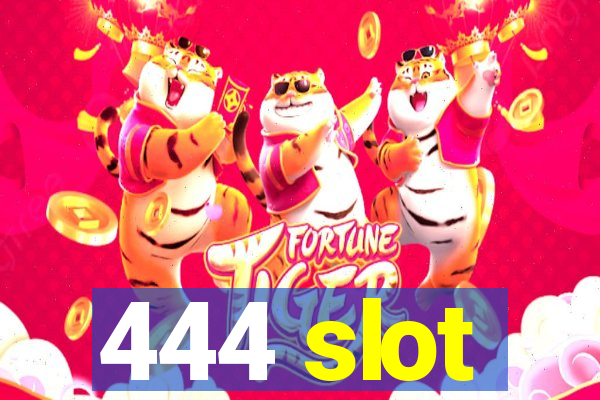 444 slot