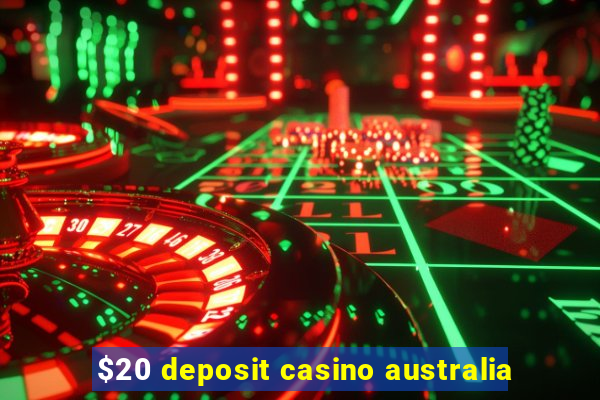 $20 deposit casino australia