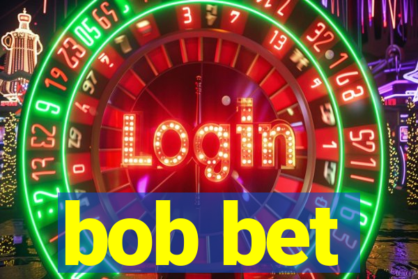 bob bet