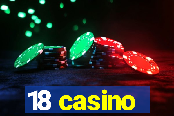 18 casino