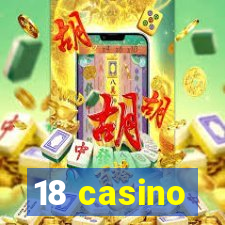 18 casino