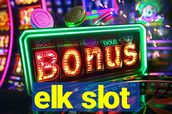 elk slot