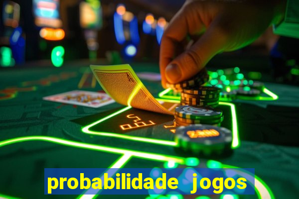 probabilidade jogos de futebol