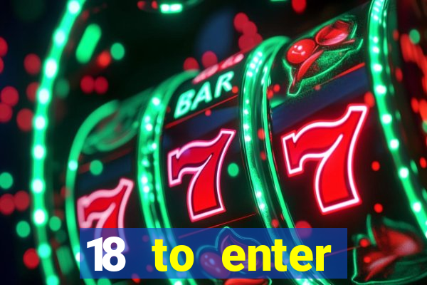 18 to enter casinos in oklahoma