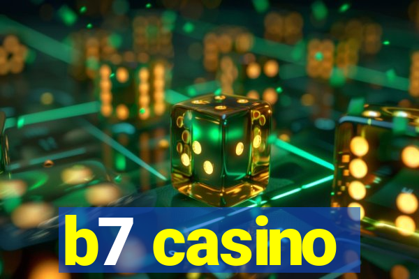 b7 casino