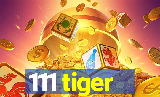 111 tiger