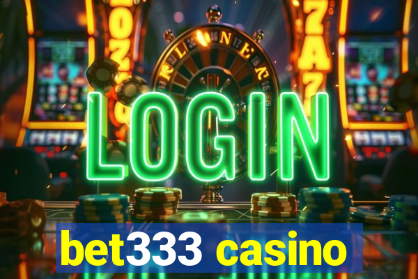 bet333 casino