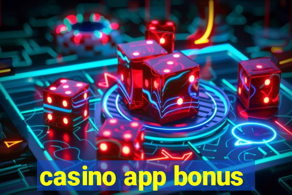 casino app bonus